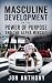 Masculine Development On the Power of Purpose and the Alpha M... by Jon Anthony