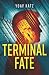 Terminal Fate by Yoav Katz