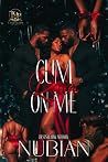 CUM RAIN ON ME