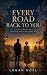 Every Road Back to You by Logan Noel