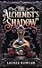 The Alchemist's Shadow by Laurie Bowler