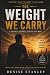 The Weight We Carry: a Guid...
