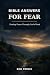 Bible Answers for Fear: Fin...