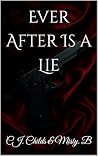 Ever After Is a Lie