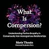 What Is Compersion?: Understanding Positive Empathy in Consensually Non-Monogamous Relationships What Is Compersion?: Understanding Positive Empathy in Consensually Non-Monogamous Relationships