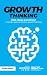 Growth thinking: think, des...