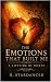 The Emotions That Built Me by D. Stardancer