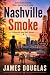 Nashville Smoke (A Detective Jason Wolfe Mystery Book 2)