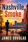 Nashville Smoke (A Detective Jason Wolfe Mystery Book 2) Nashville Smoke (A Detective Jason Wolfe Mystery Book 2)