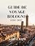 GUIDE DE VOYAGE BOLOGNE 2026-2027 by Mary A. Davis