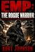EMP: The Rogue Warrior: A P...