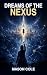Dreams of the Nexus