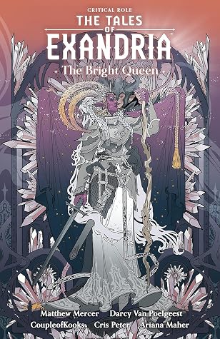 Critical Role: The Tales of Exandria Volume 1 --The Bright Queen