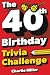 The 40th Birthday Trivia Ch...