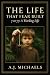 The Life That Fear Built by A.J. Michaels