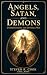 Angels, Satan, and Demons: ...