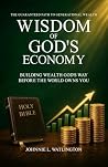 Wisdom of God's Economy  by Johnnie L. Watlington