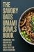 The Savory Oats Umami Bowls...