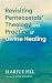 Revisiting Pentecostals’ Theology and Practice of Divine Healing by Marius Nel