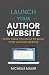 Launch Your Author Website:...