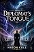 The Diplomat’s Tongue