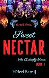 Sweet Nectar: Book 1 (The Butterfly Series) Sweet Nectar: Book 1 (The Butterfly Series)
