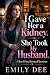 I Gave Her a Kidney. She To...