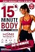 The 15 Minute Body l Every Home Workout for Women to build st... by Doug Bennett
