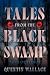 Tales from the Black Swamp