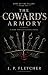 The Coward’s Armory: A Dark...