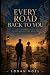 Every Road Back to You by Logan Noel