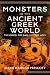 Monsters in the Ancient Greek World by Alexis Hannah Prescott