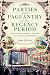 Parties and Pageantry of the Regency Period by Anne Glover Parties and Pageantry of the Regency Period by Anne Glover