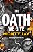The Oath We Give by Monty Jay