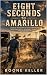 Eight Seconds to Amarillo by Boone Keller