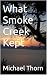 What Smoke Creek Kept (Hend...