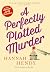 A Perfectly Plotted Murder ...