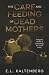 The Care and Feeding of Dead Mothers
