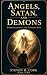 Angels, Satan, and Demons: ...