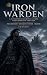 The Iron Warden: A Kingdom-...