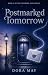 Postmarked Tomorrow by Dora May