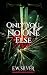 Only You, No One Else