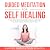 Guided Meditation for Self-Healing by Guided Meditation School