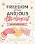 Freedom from Anxious Attachment Workbook by Eliza Bennett