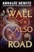 A Wall Is Also A Road