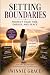 Setting Boundaries: Protect Your Time Energy And Peace (Personal Growth Series)