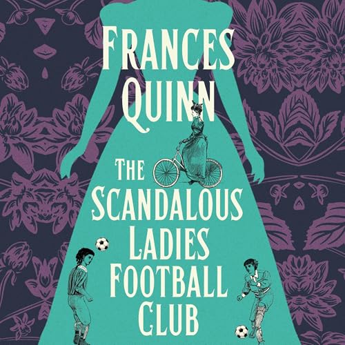 The Scandalous Ladies Football Club: The Radio 2 Book Club Summer Pick 2026