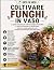 Coltivare Funghi in Vaso: L...