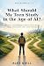 What Should My Teen Study i...