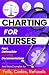 Charting for Nurses: Fast, ...